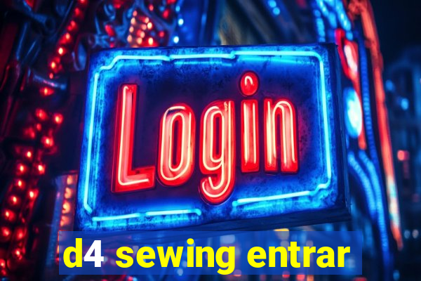 d4 sewing entrar